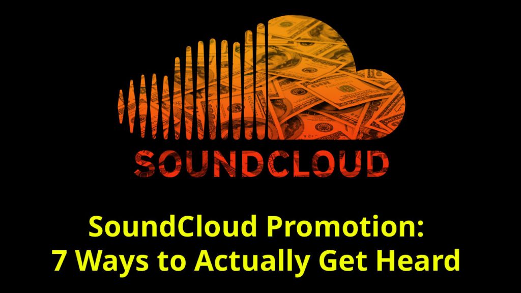SoundCloud-Promotion-7-Ways-to-Actually-Get-Heard-SMMSUMO-1024x576