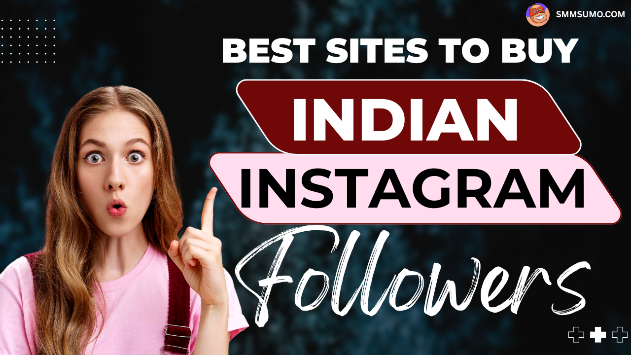 Best Sites to Buy Indian Instagram Followers